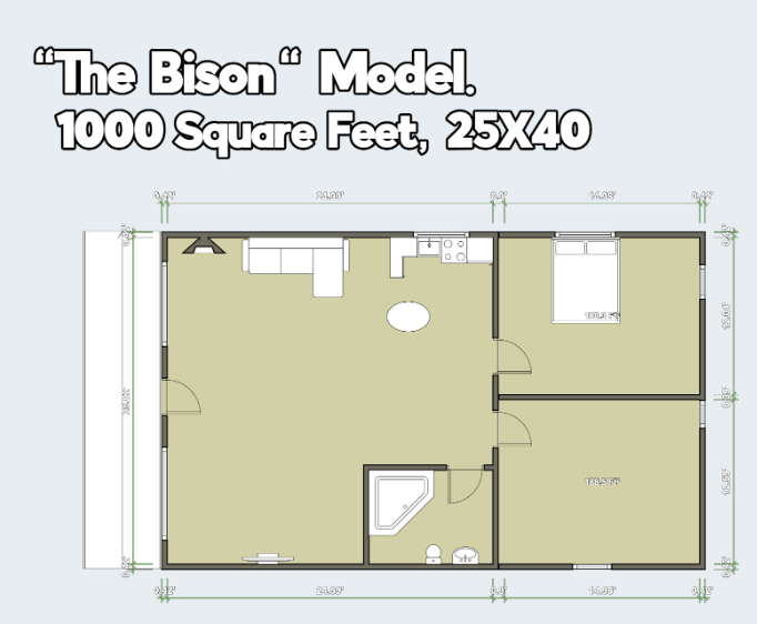 "The Bison" Model. 1000 Square Feet, 25X40